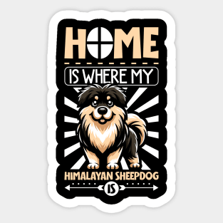 Home is with my Himalayan Sheepdog Sticker